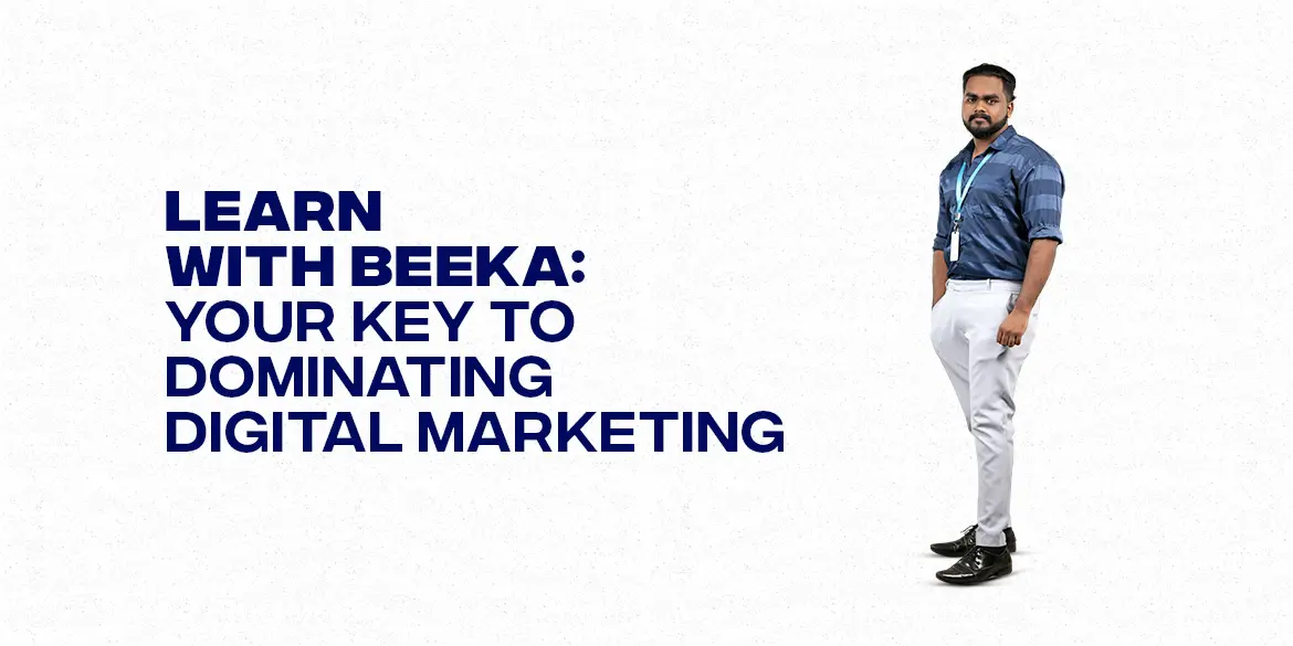 Learn with Beeka: Your Key to Dominating Digital Marketing