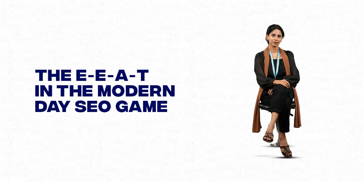 The E.E.A.T in the Modern Day SEO Game